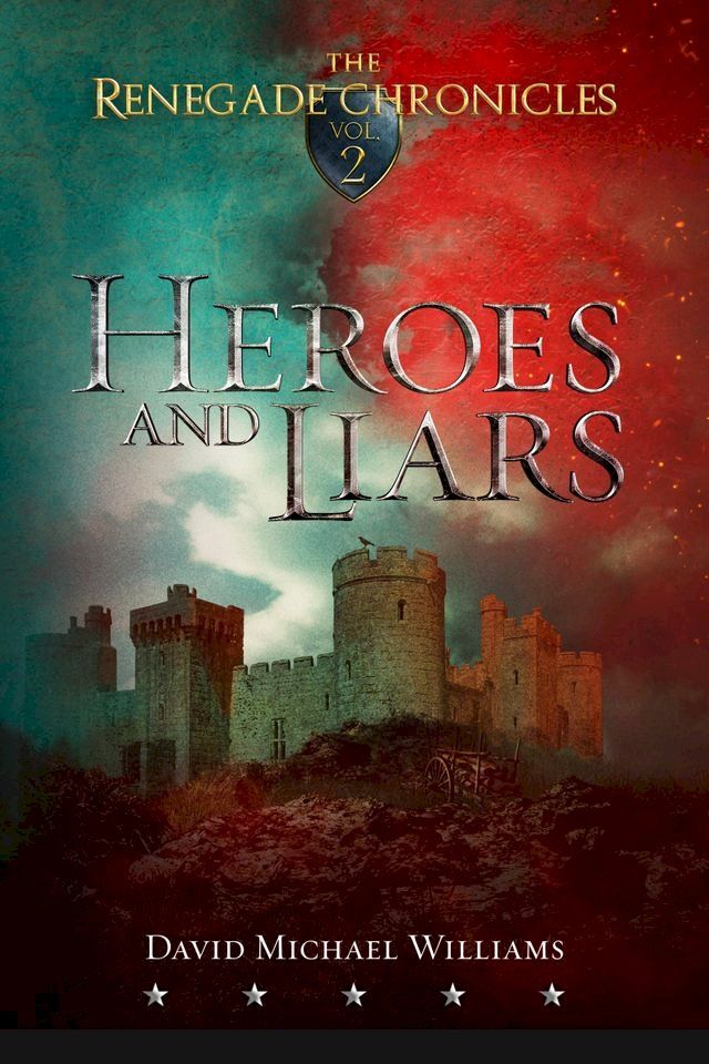  Heroes and Liars (The Renegade Chronicles Book 2)(Kobo/電子書)