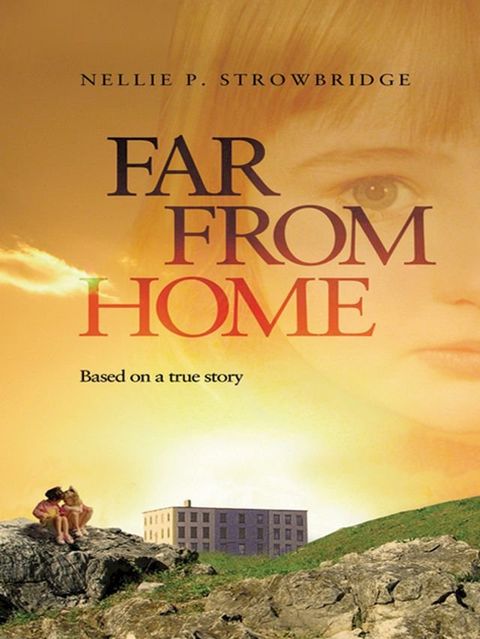 Far From Home: Dr. Grenfell's Little Orphan(Kobo/電子書)