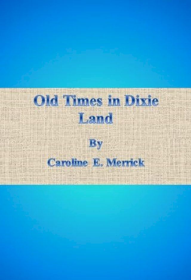  Old Times in Dixie Land(Kobo/電子書)