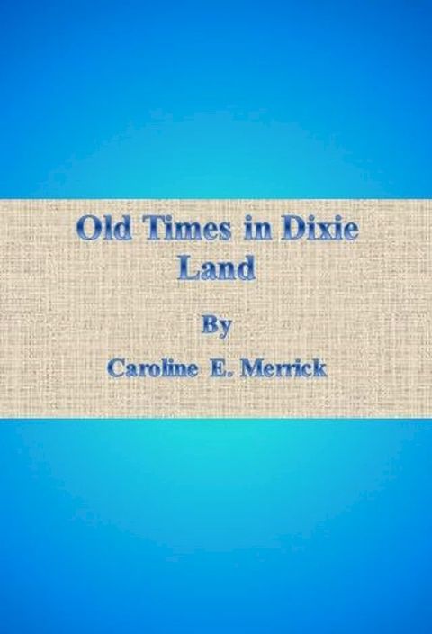 Old Times in Dixie Land(Kobo/電子書)