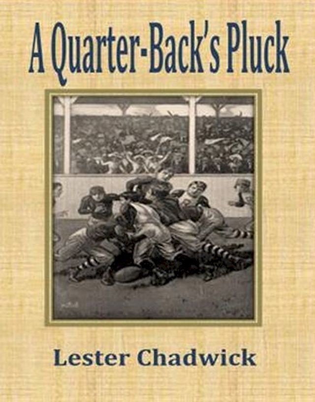  A Quarter-Back’s Pluck(Kobo/電子書)