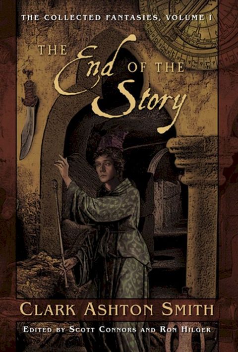 The Collected Fantasies of Clark Ashton Smith: The End Of The Story(Kobo/電子書)