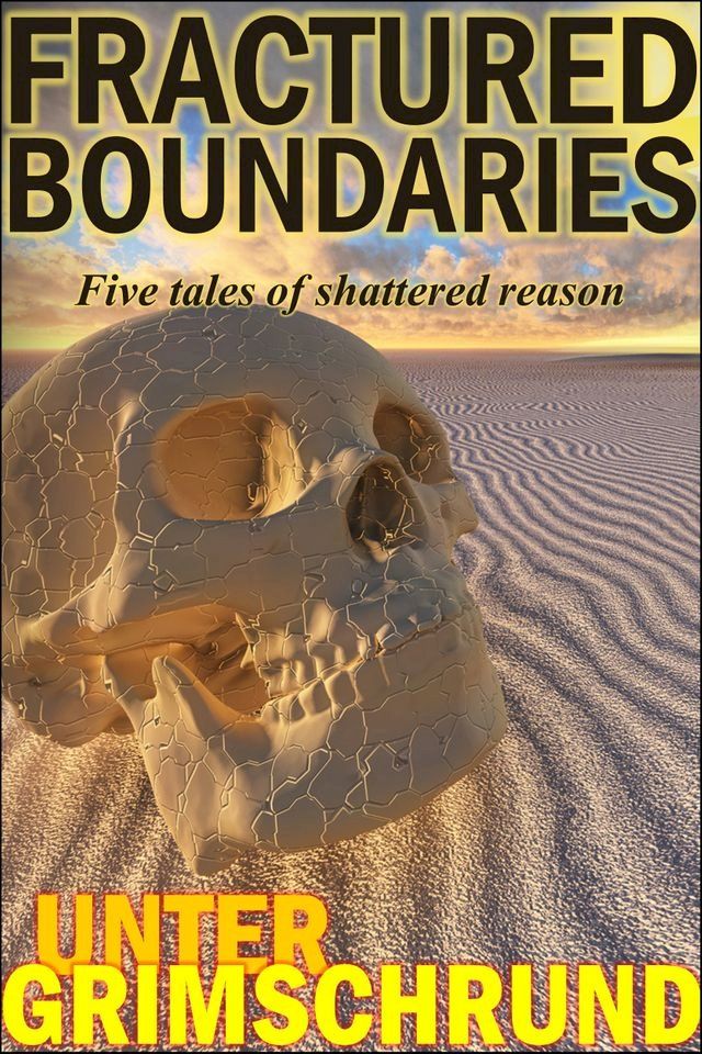  Fractured Boundaries: Five Tales of Shattered Reason(Kobo/電子書)