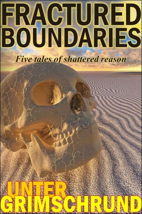 Fractured Boundaries: Five Tales of Shattered Reason(Kobo/電子書)