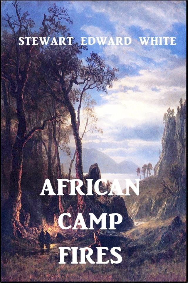  African Camp Fires(Kobo/電子書)