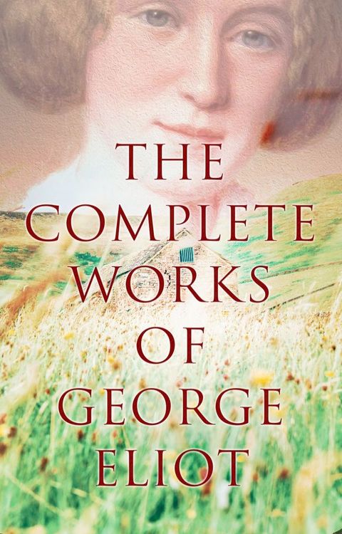 The Complete Works of George Eliot(Kobo/電子書)