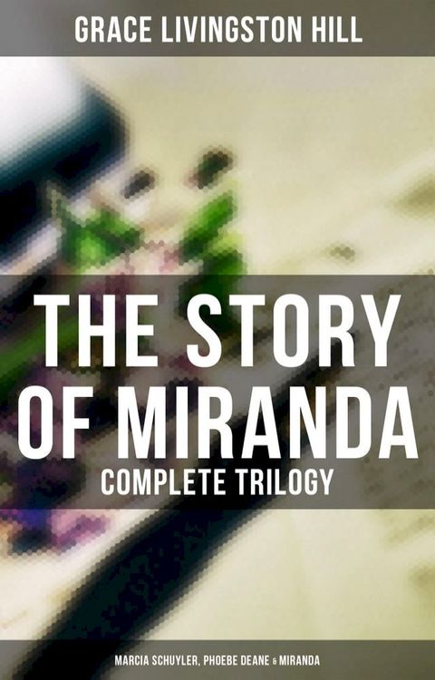 The Story of Miranda - Complete Trilogy (Marcia Schuyler, Phoebe Deane & Miranda)(Kobo/電子書)