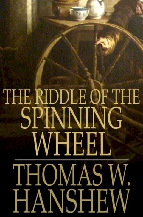 The Riddle of the Spinning Wheel(Kobo/電子書)