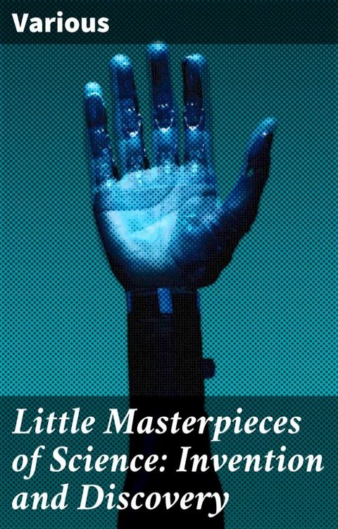 Little Masterpieces of Science: Invention and Discovery(Kobo/電子書)