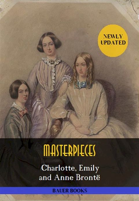 Charlotte, Emily and Anne Bront&euml;: Masterpieces(Kobo/電子書)