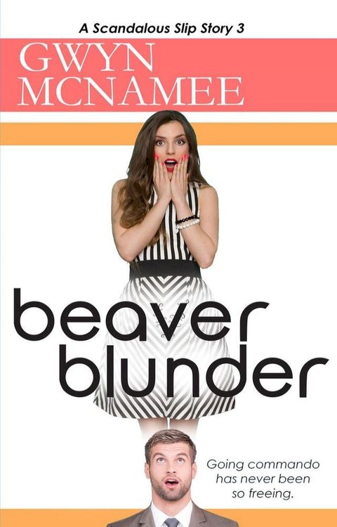 Beaver Blunder (A Scandalous Slip Story #3)(Kobo/電子書)