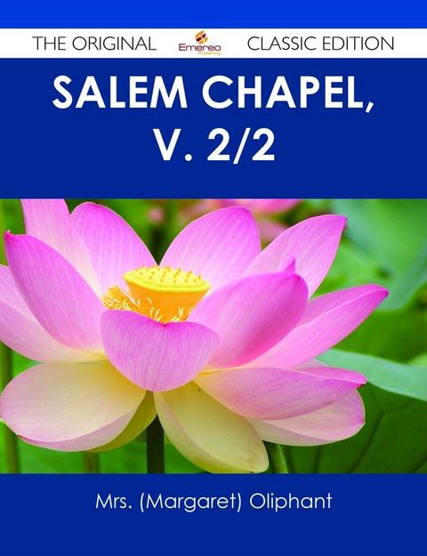 Salem Chapel, v. 2/2 - The Original Classic Edition(Kobo/電子書)