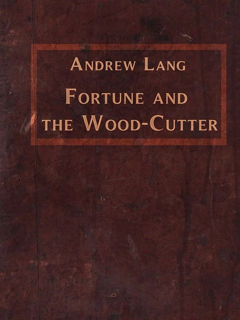 Fortune and the Wood-Cutter(Kobo/電子書)