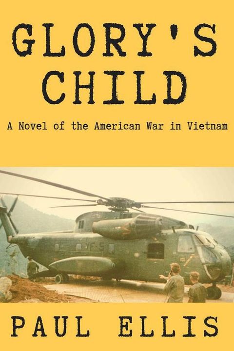 Glory's Child: A Novel of the American War in Vietnam(Kobo/電子書)