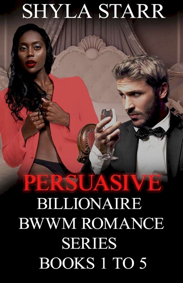  Persuasive Billionaire BWWM Romance Series - Books 1 to 5(Kobo/電子書)