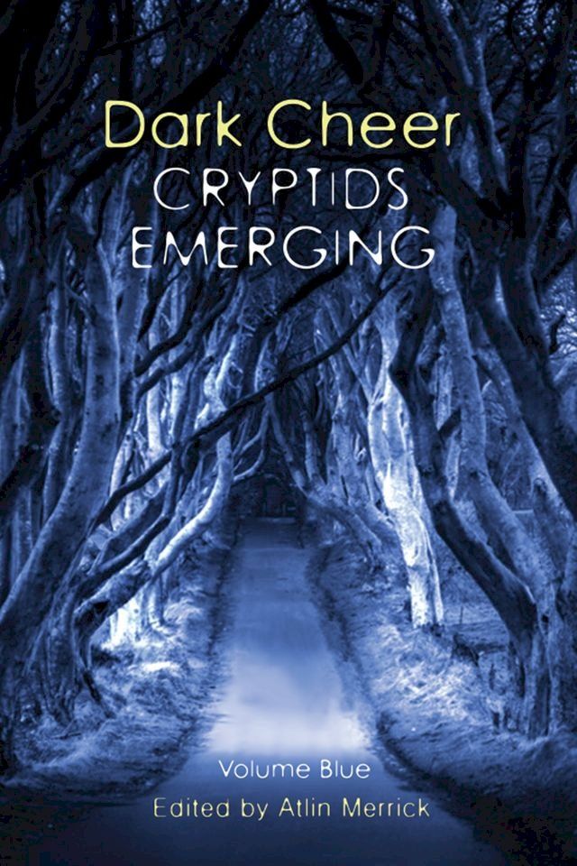  Dark Cheer: Cryptids Emerging - Volume Blue(Kobo/電子書)