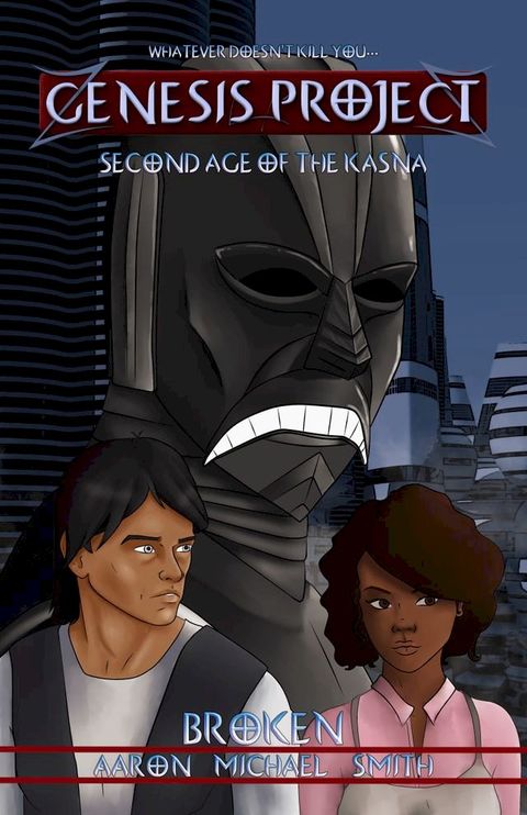 GENESIS PROJECT: Second Age of the Kasna: Broken(Kobo/電子書)