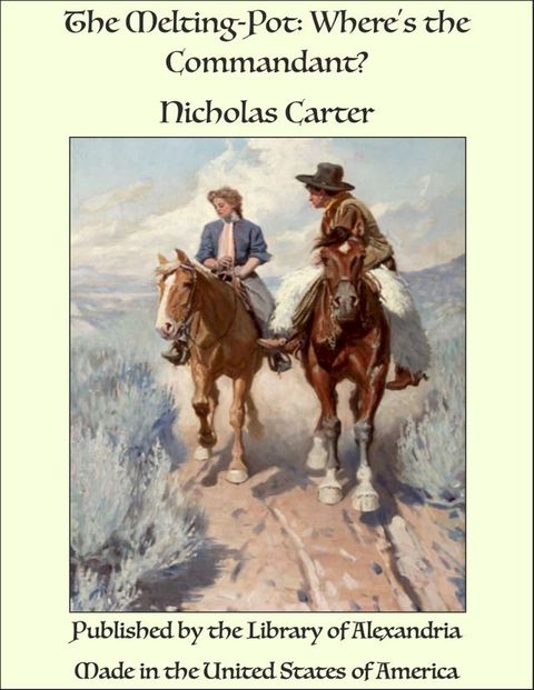 The Melting-Pot: Nicholas Carter and The Waldmere Plat(Kobo/電子書)