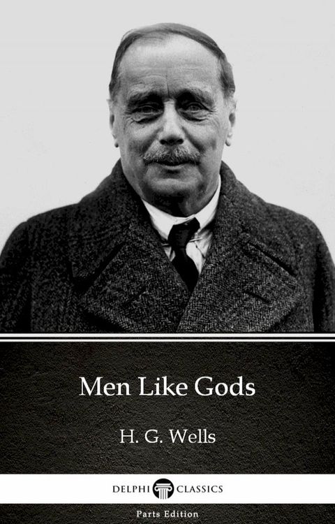 Men Like Gods by H. G. Wells (Illustrated)(Kobo/電子書)