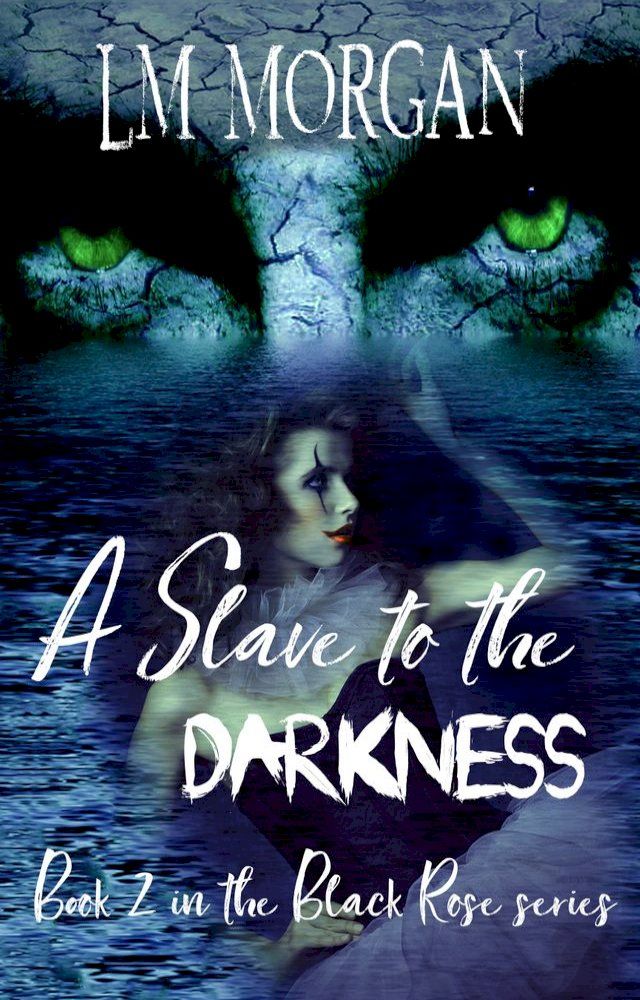  A Slave to the Darkness: Book 2 in the Black Rose Series(Kobo/電子書)