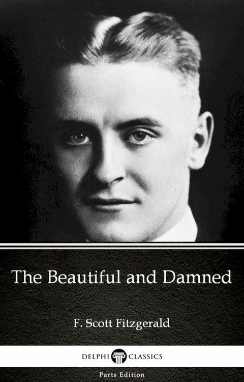 The Beautiful and Damned by F. Scott Fitzgerald - Delphi Classics (Illustrated)(Kobo/電子書)