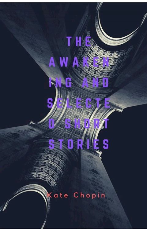 The Awakening And Selected Short Stories(Kobo/電子書)