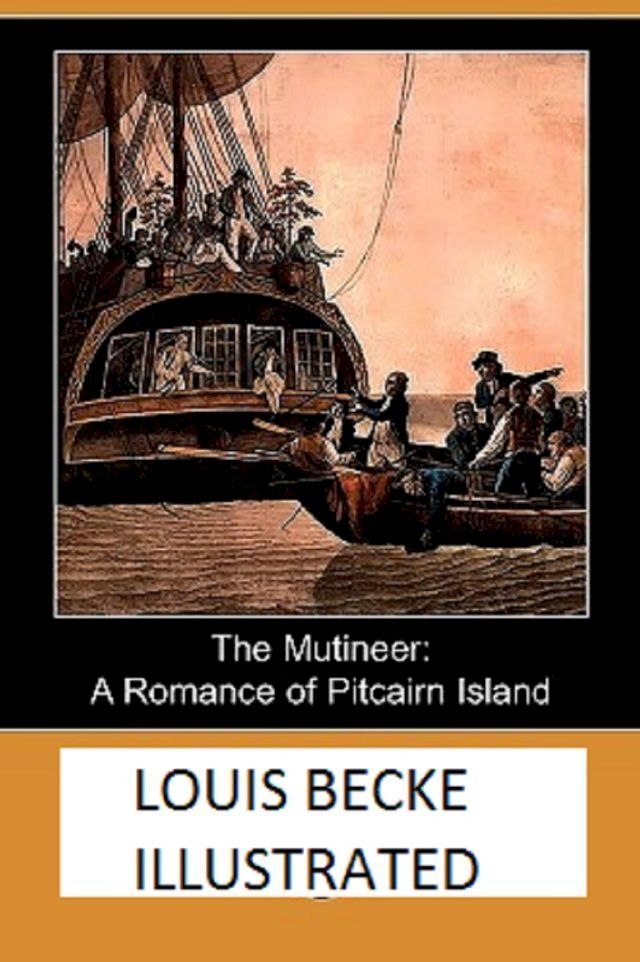  The Mutineer: A Romance of Pitcairn Island Illustrated(Kobo/電子書)