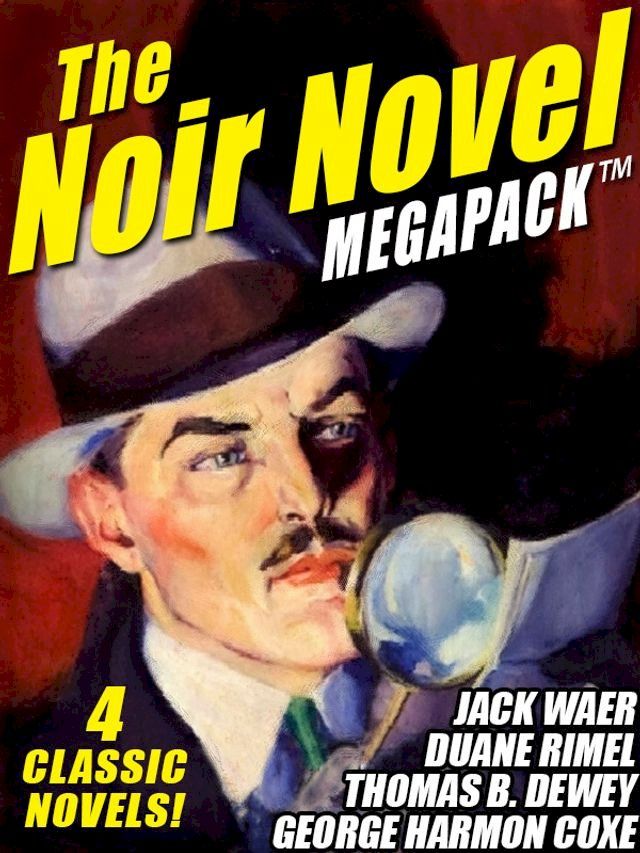  The Noir Novel MEGAPACK : 4 Great Crime Novels(Kobo/電子書)