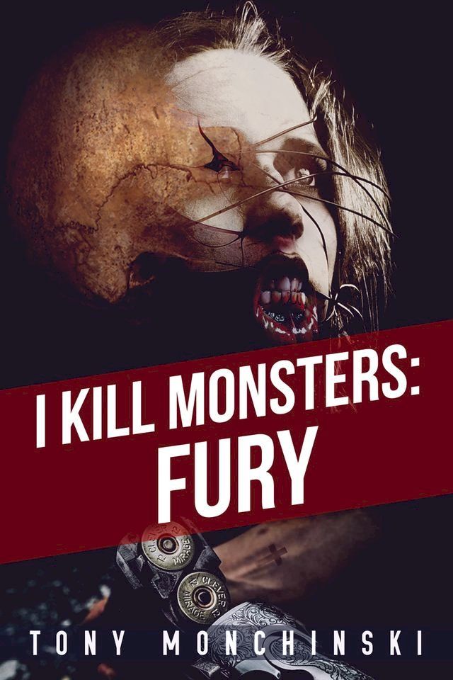  I Kill Monsters: Fury (Book 1)(Kobo/電子書)