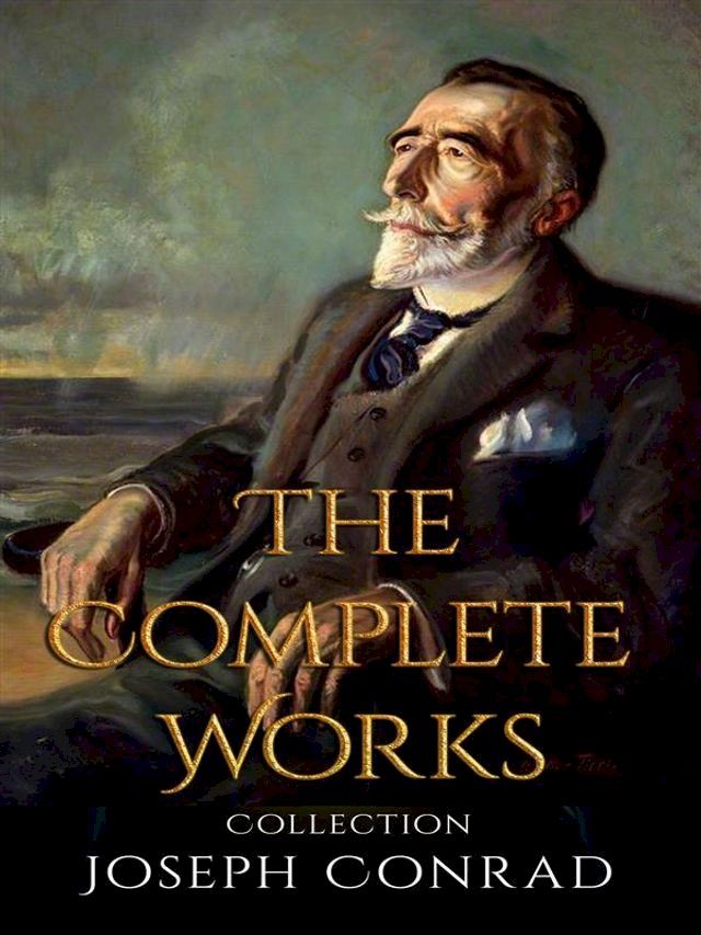  Joseph Conrad: The Complete Works(Kobo/電子書)