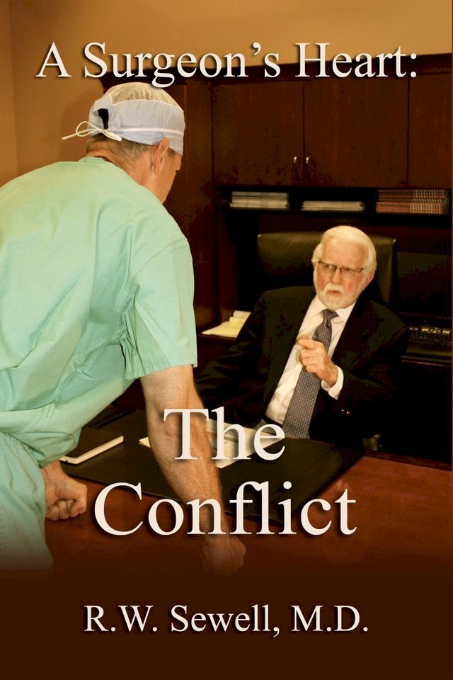  A Surgeon's Heart: The Conflict(Kobo/電子書)