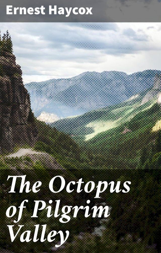  The Octopus of Pilgrim Valley(Kobo/電子書)