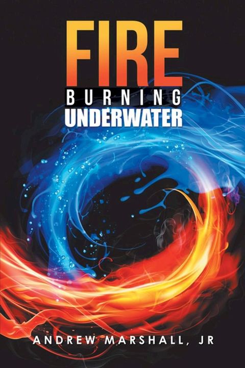 Fire Burning Underwater(Kobo/電子書)