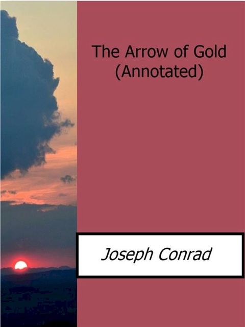 The Arrow of Gold(Annotated)(Kobo/電子書)