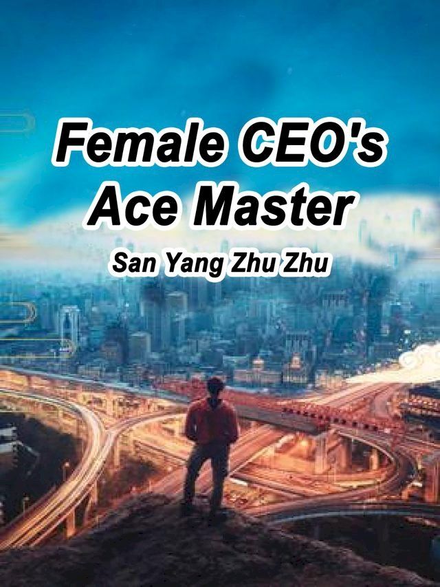  Female CEO's Ace Master(Kobo/電子書)