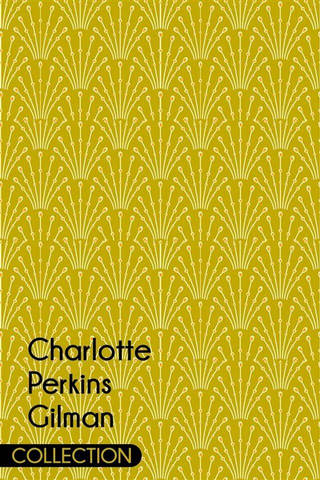  Charlotte Perkins Gilman Collection(Kobo/電子書)