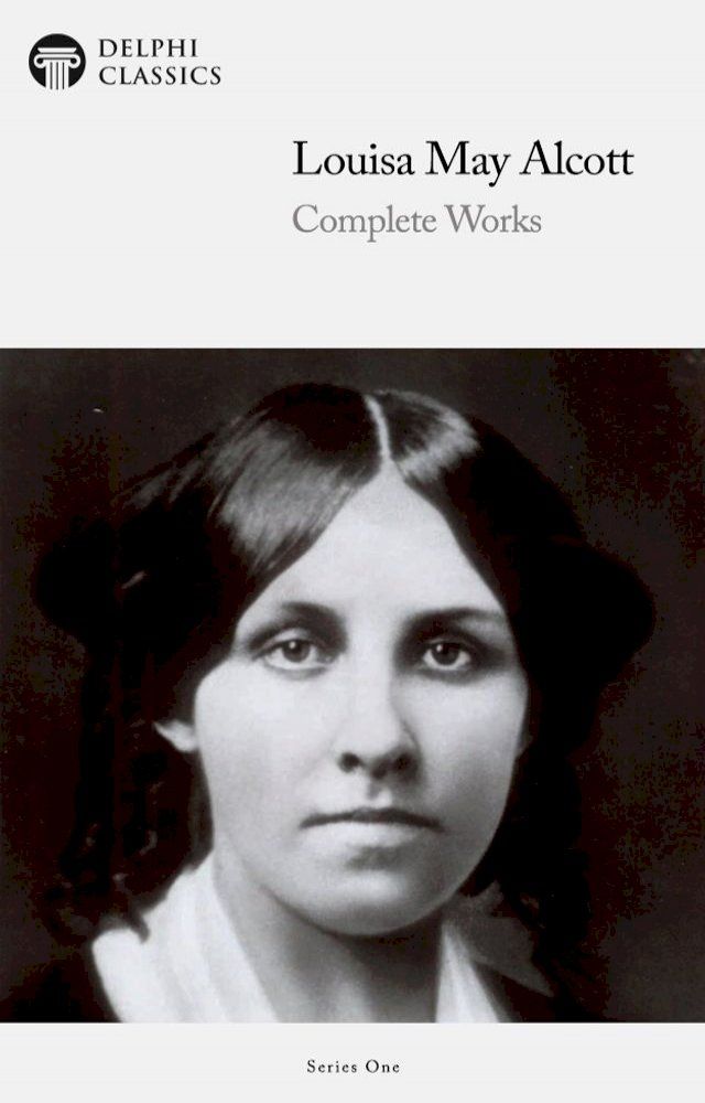  Complete Works of Louisa May Alcott (Delphi Classics)(Kobo/電子書)