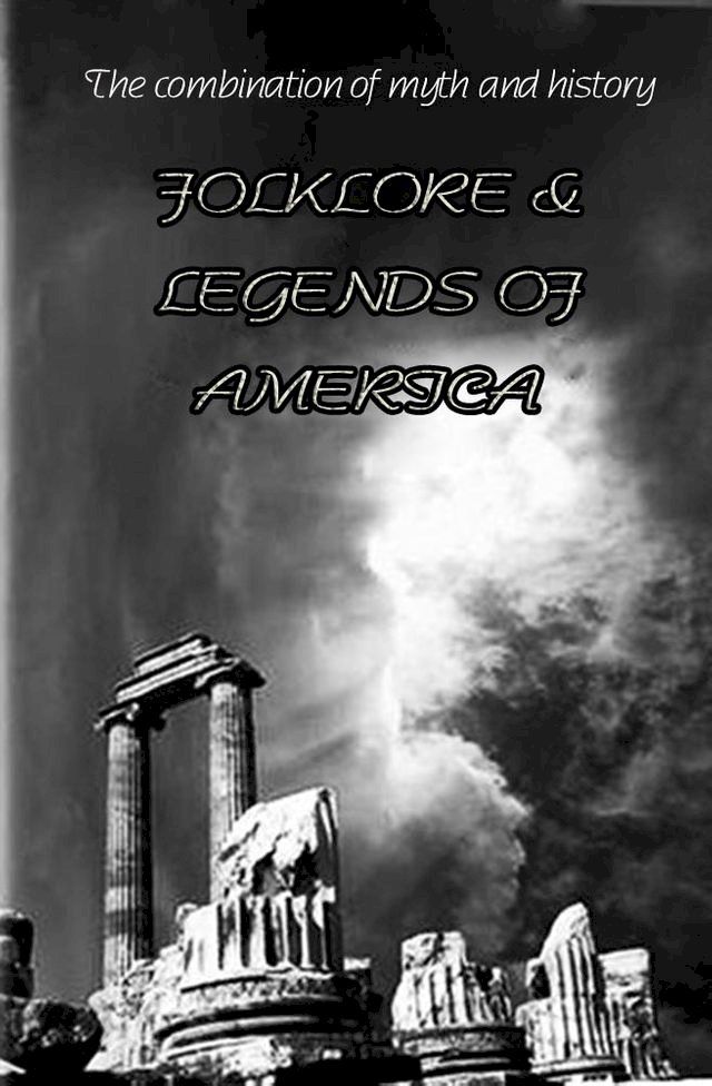  FOLKLORE & LEGENDS OF AMERICA legend(Kobo/電子書)