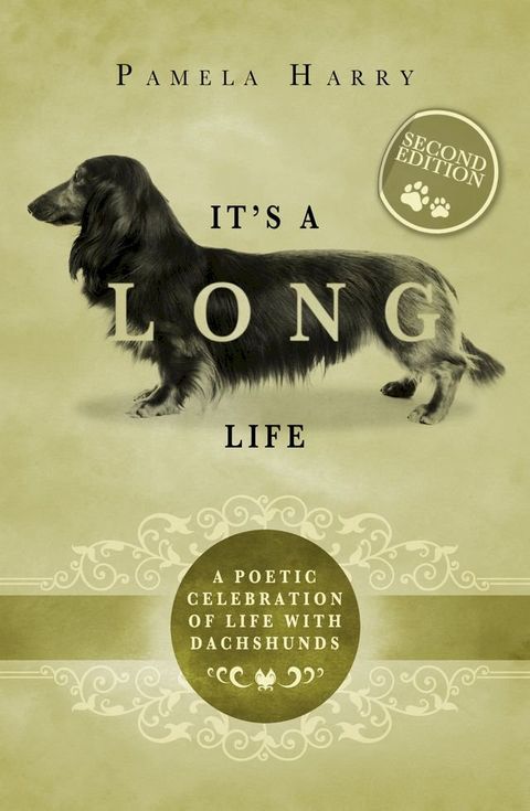 It's A Long Life - A Poetic Celebration Of Life With Dachshunds (Second Edition)(Kobo/電子書)