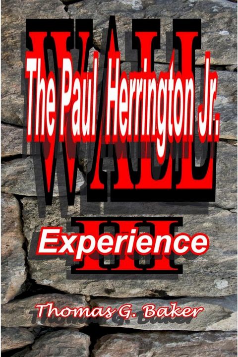 Wall III The Paul Herrington Experience(Kobo/電子書)