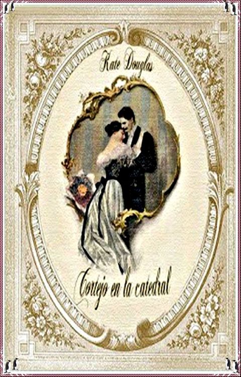 A Cathedral Courtship - Kate Douglas Wiggin [Legend library classics Edition](annotated)(Kobo/電子書)