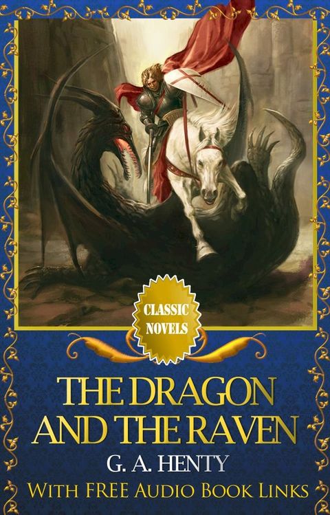 THE DRAGON AND THE RAVEN Classic Novels: New Illustrated [Free Audiobook Links](Kobo/電子書)