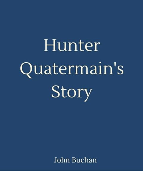 Hunter Quatermain's Story(Kobo/電子書)