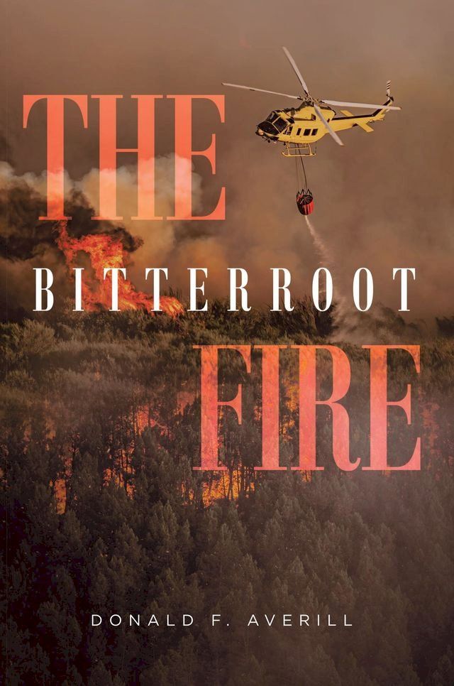  The Bitterroot Fire(Kobo/電子書)