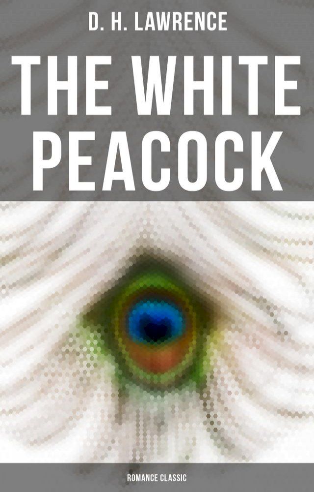  The White Peacock (Romance Classic)(Kobo/電子書)