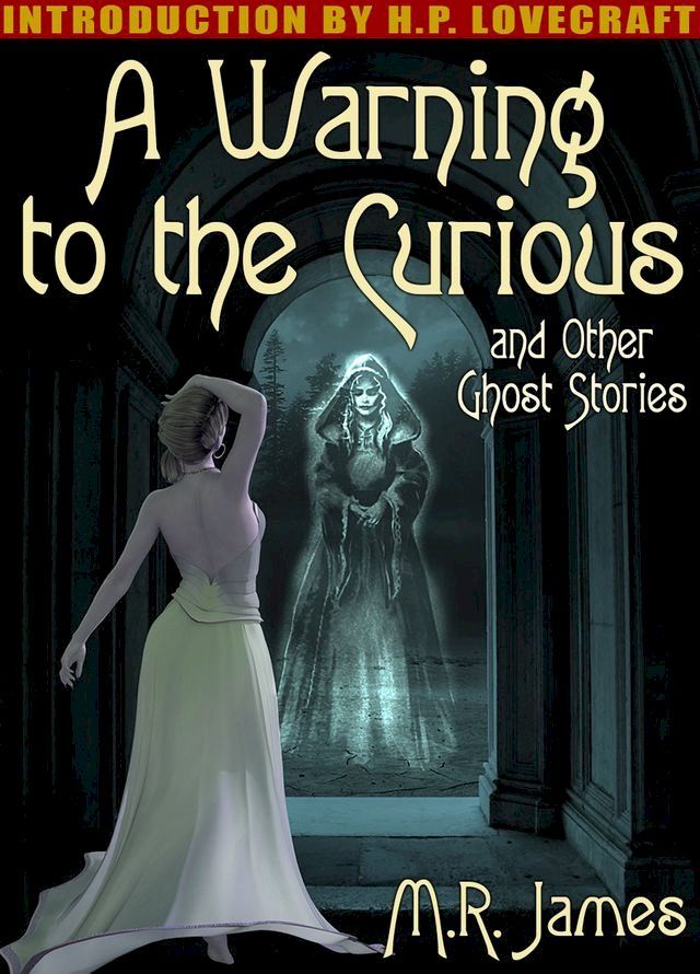  A Warning to the Curious and Other Ghost Stories(Kobo/電子書)