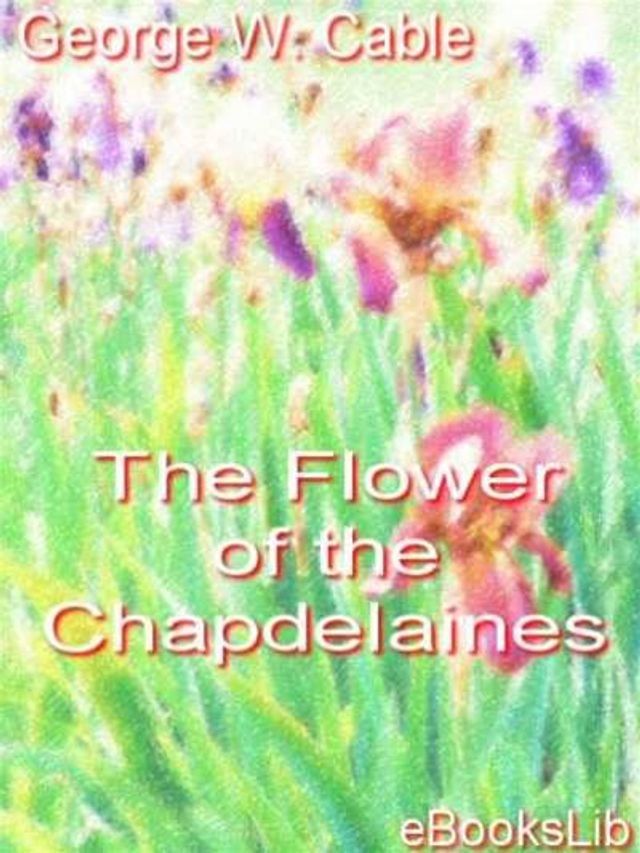  The Flower of the Chapdelaines(Kobo/電子書)