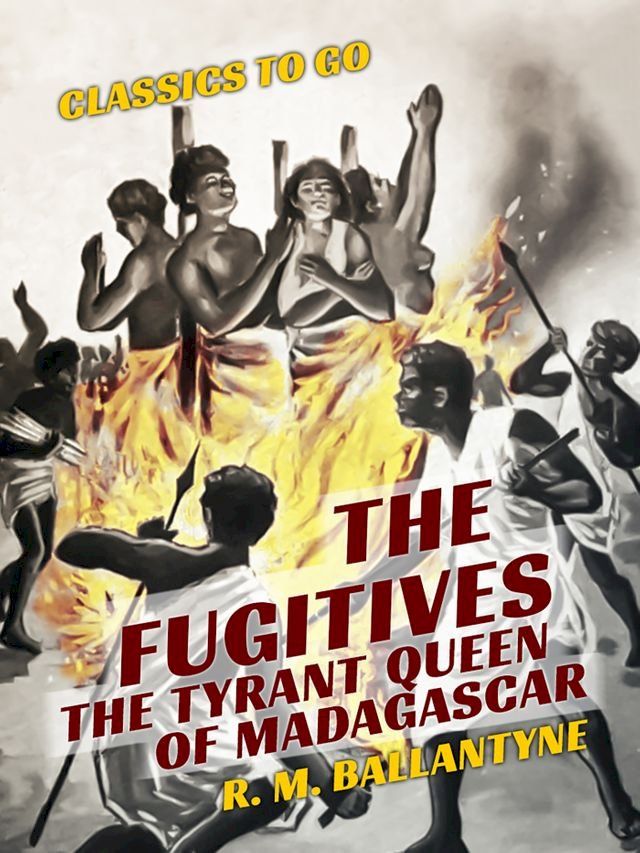  The Fugitives The Tyrant Queen of Madagascar(Kobo/電子書)