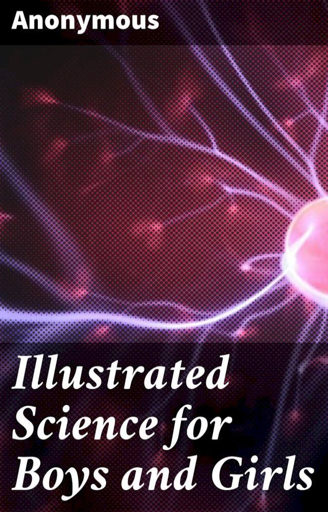  Illustrated Science for Boys and Girls(Kobo/電子書)