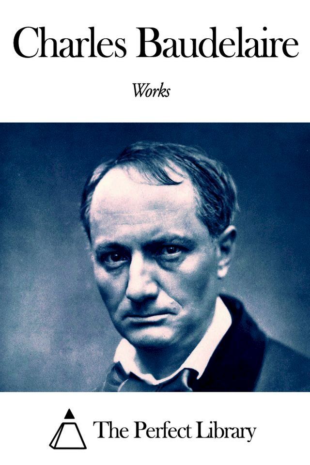  Works of Charles Baudelaire(Kobo/電子書)